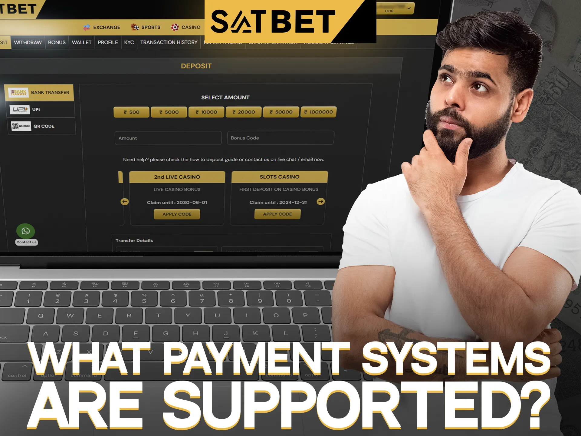 Fund your SatBet gaming account anytime and with minimal delays.