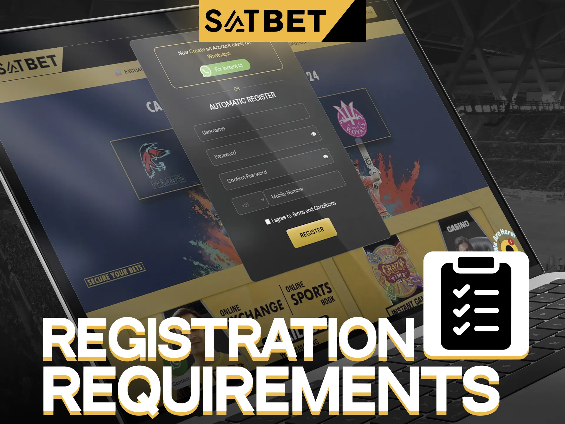 Follow the requirements on the SatBet website.