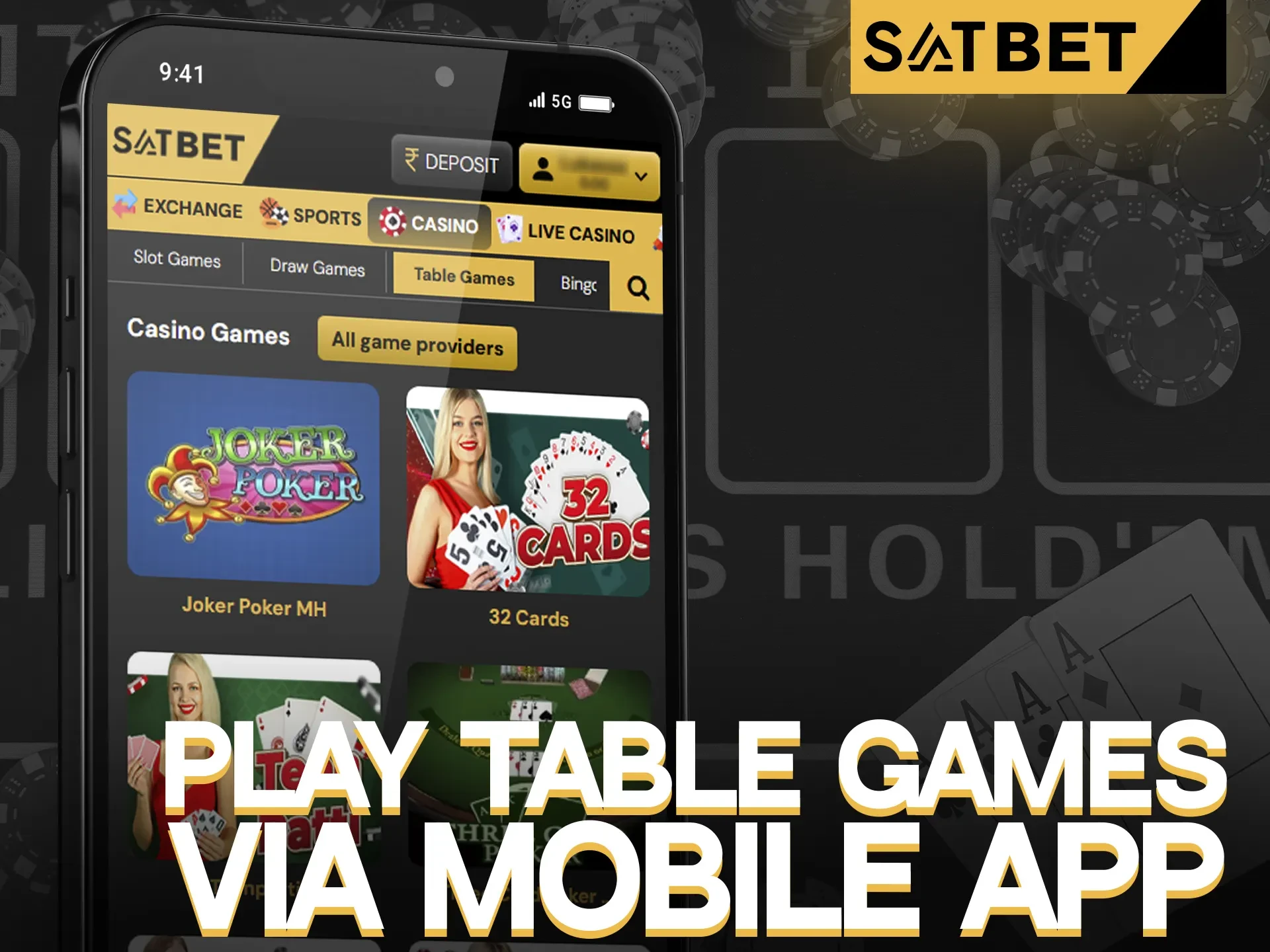 You can play SatBet table games via mobile app.