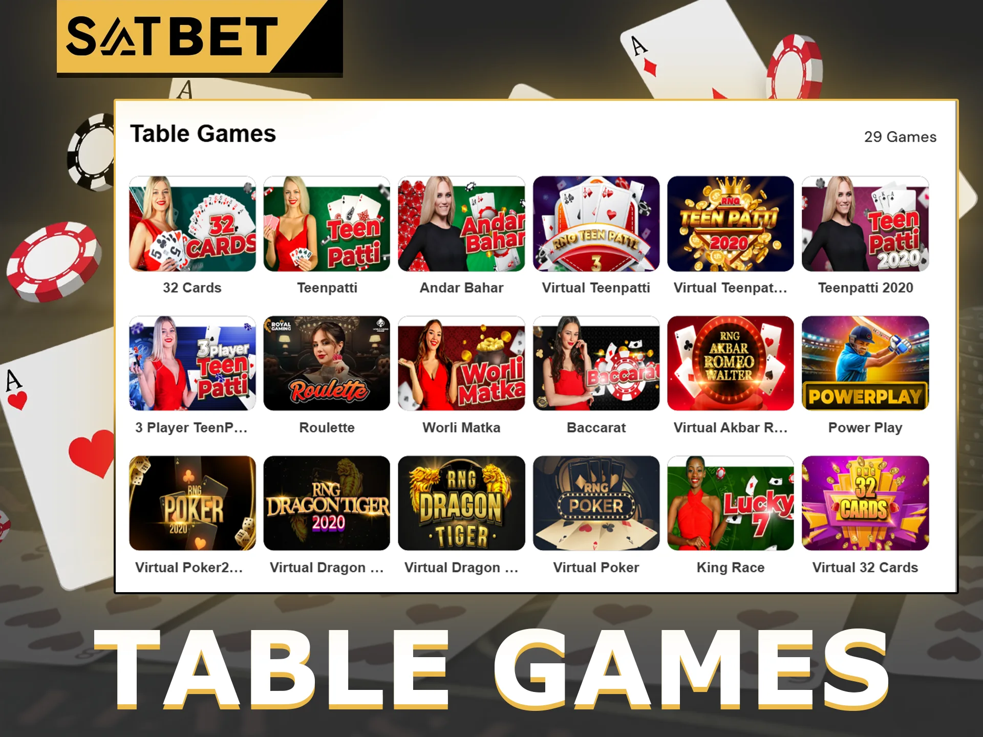You can play table games at SatBet casino.